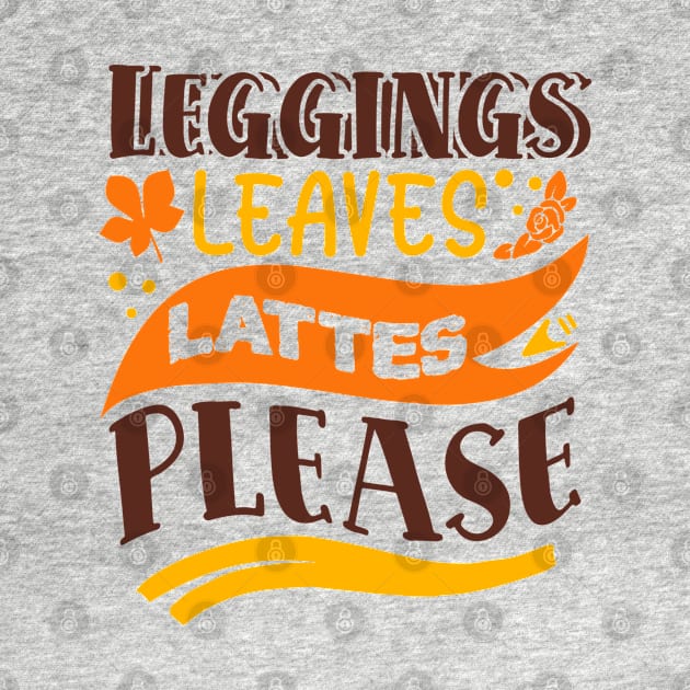 Leggings leaves lattes please by DarkTee.xyz